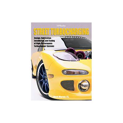 Street Turbocharging by Mark Warner (Paperback - H.P. Books)