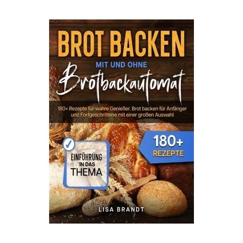 Brot backen mit und ohne Brotbackautomat - Lisa Brandt