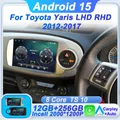 Carplay Android Autoradio Per Toyota Yaris LHD RHD 2012-2017 Android 15 Autoradio Lettore Video Multimediale 8 Core 2 Din BT DSP