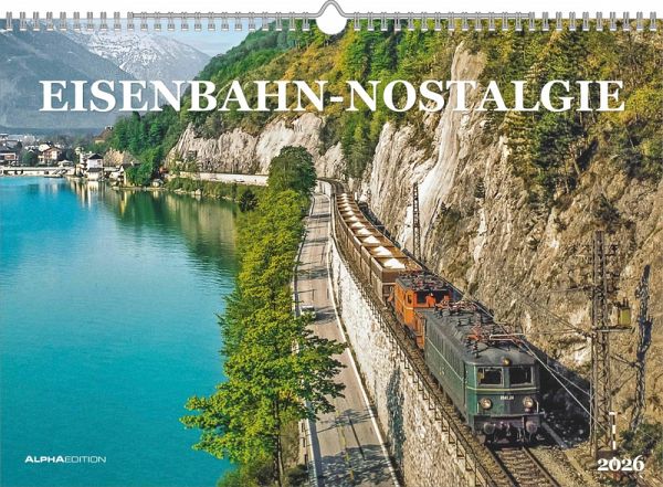 Eisenbahn-Nostalgie - Wandkalender im Format 42 x 29,7 - Alpha Edition / teNeues Calendars & Stationery GmbH & Co. KG