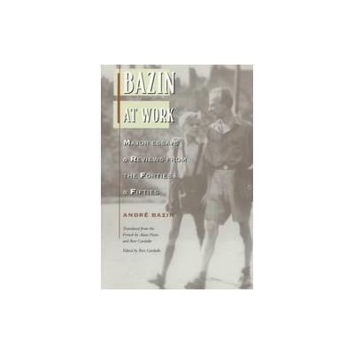 Bazin at Work by Andre Bazin (Paperback - Routledge)