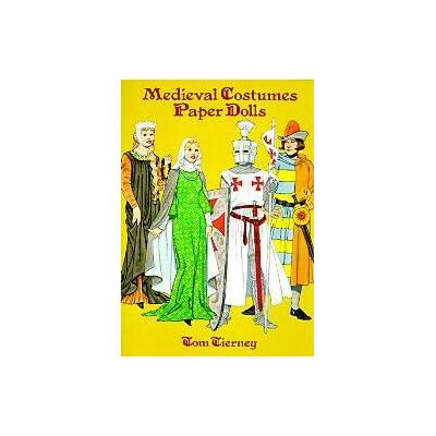 Medieval Costumes Paper Dolls by Tom Tierney (Paperback - Dover Pubns)