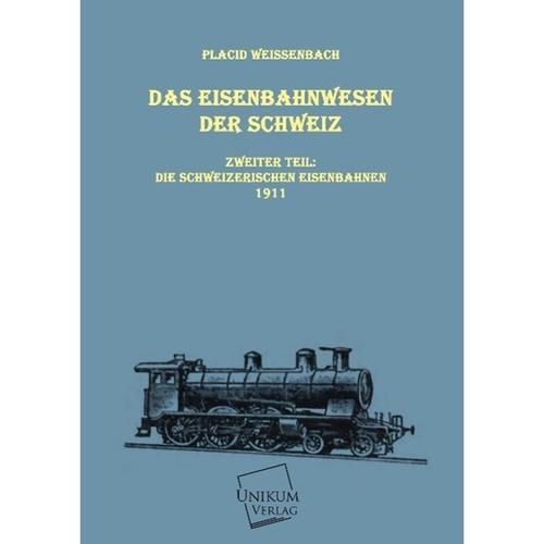 Das Eisenbahnwesen Der Schweiz Von Placid Weissenbach, Kartoniert (Tb), 2011