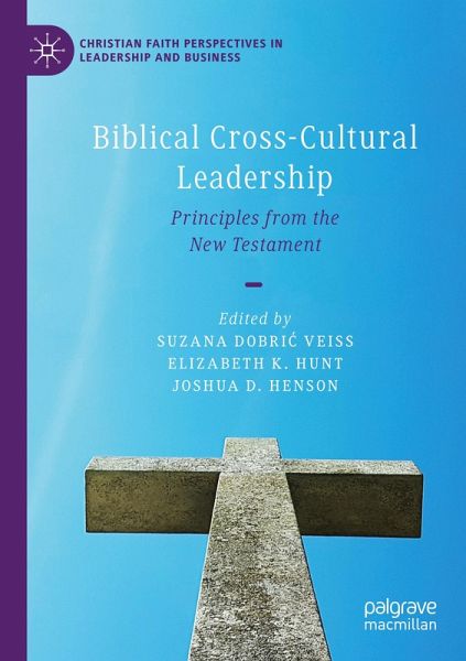 Biblical Cross-Cultural Leadership - Suzana Herausgegeben:Dobric Veiss, Elizabeth K. Hunt, Joshua D. Henson