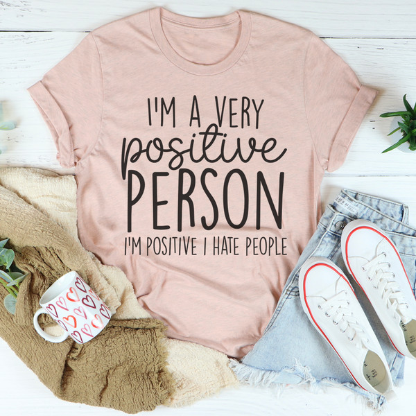 I'm A Very Positive Person Tee Heather Prism Peach S