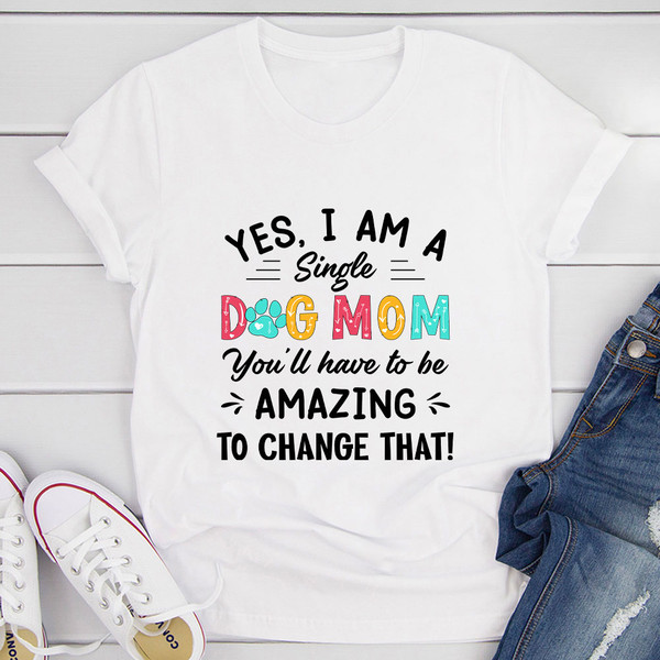 Yes I Am A Single Dog Mom T Shirt Black Heather XL