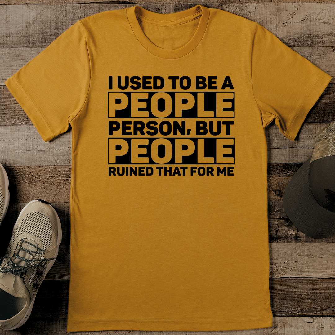 I Used To Be A People Person But People Ruined That For Me Tee L Black Heather