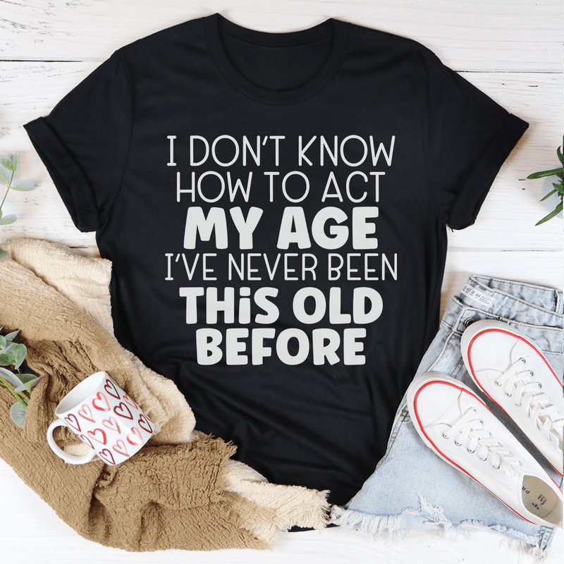 How To Act My Age Tee S Athletic Heather