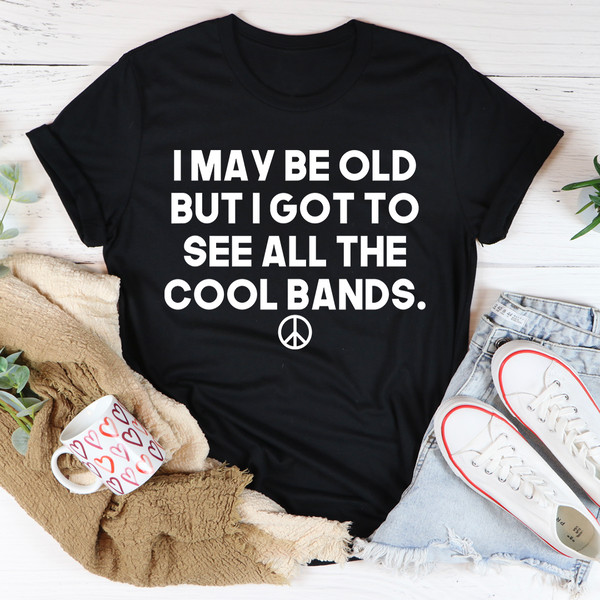 I May Be Old But I Got To See All The Cool Bands Tee Heather Prism Peach L