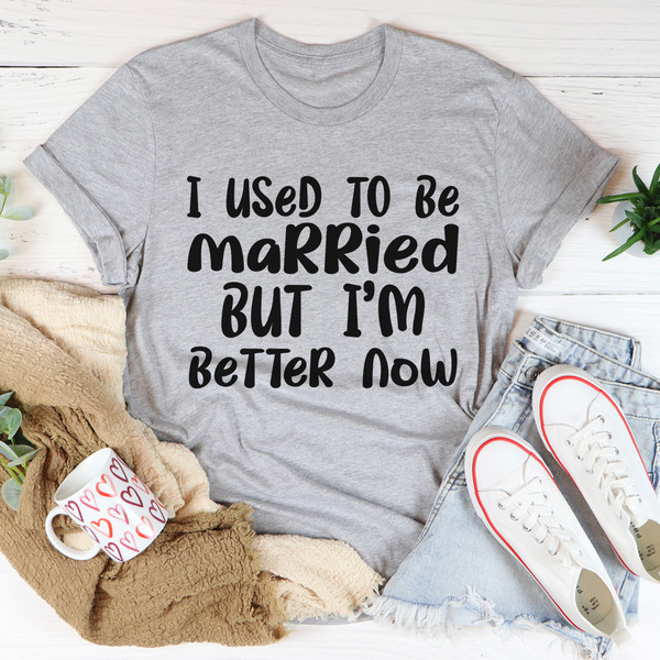 I Used To Be Married But I'm Better Now Tee Mauve M