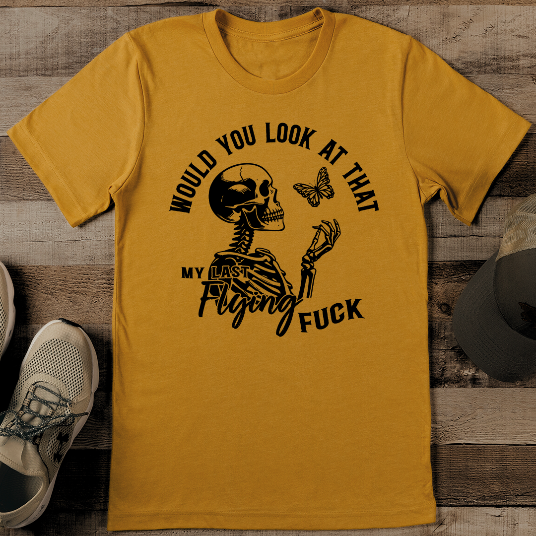 Would You Look At That My Last Flying F* Tee S Mustard