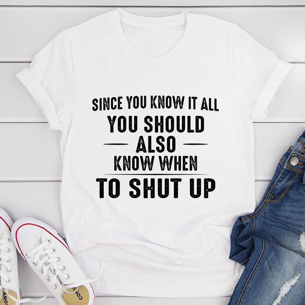 Since You Know It All T Shirt White L