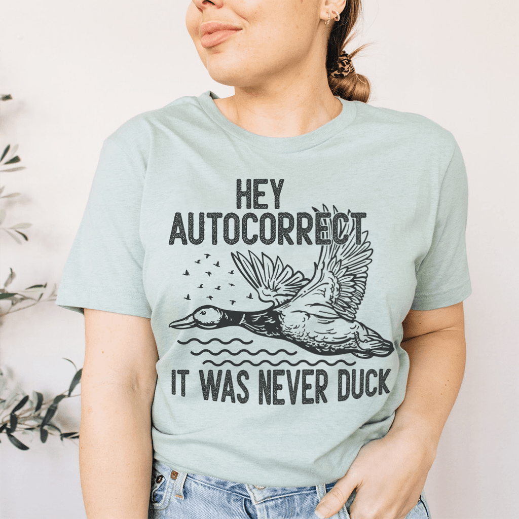 Hey Autocorrect It Was Never Duck Tee XL Mauve