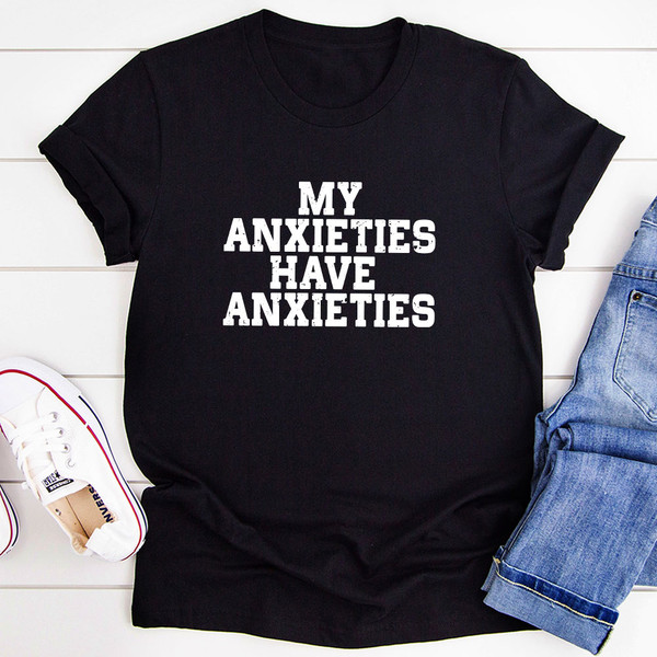 My Anxieties Have Anxieties T Shirt Athletic Heather 2XL