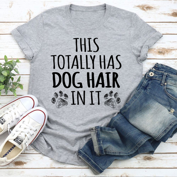 This Totally Has Dog Hair On It T Shirt Athletic Heather 2XL
