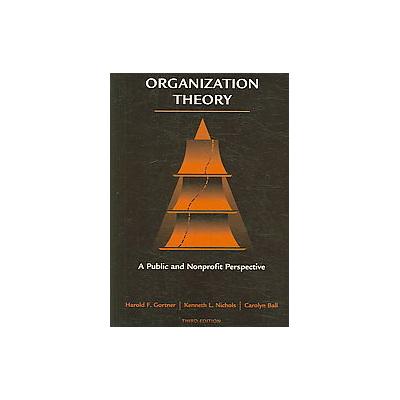 Organization Theory by Carolyn Ball (Paperback - Wadsworth Pub Co)