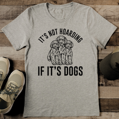 Its Not Hoarding If Its Dogs Tee S Athletic Heather