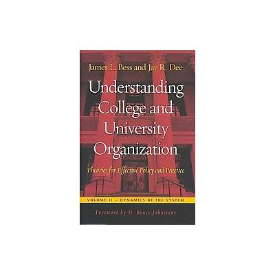 Understanding College And University Organization, Theories for Effective Policy and Practice by Jay