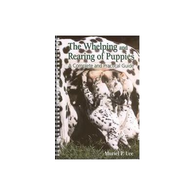 The Whelping and Rearing of Puppies by Muriel P. Lee (Spiral - Tfh Pubns Inc)