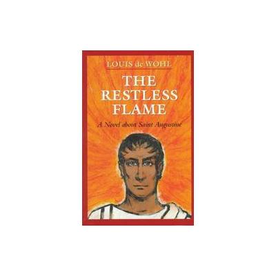 The Restless Flame by Louis Dewohl (Paperback - Reprint)