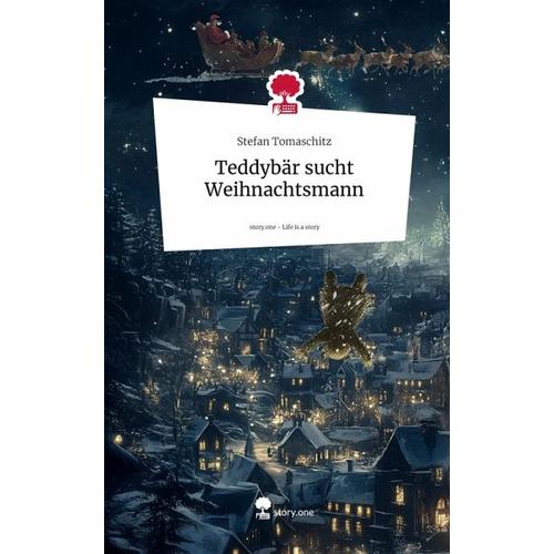 Teddybär sucht Weihnachtsmann. Life is a Story - story.one - Stefan Tomaschitz