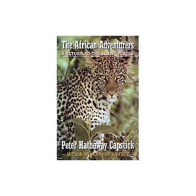The African Adventurers by Peter Hathaway Capstick (Hardcover - St Martin's Pr)
