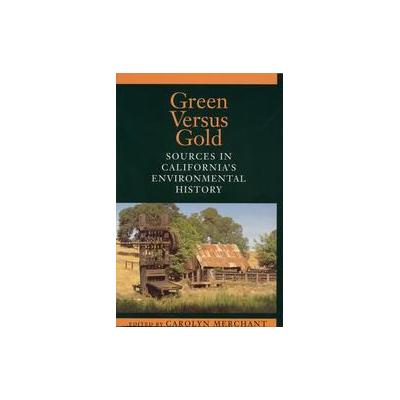 Green Versus Gold by Carolyn Merchant (Paperback - Island Pr)