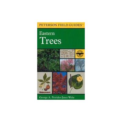 A Field Guide to Eastern Trees by Janet Wehr (Paperback - Revised; Subsequent)