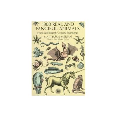 1300 Real and Fanciful Animals by Matthaeus Merian (Paperback - Dover Pubns)
