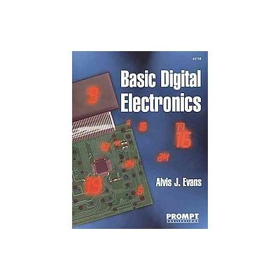 Basic Digital Electronics by Alvis J. Evans (Paperback - Prompt Pubns)