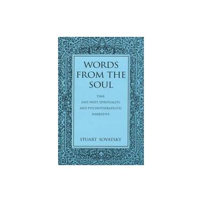 Words from the Soul by Stuart Sovatsky (Hardcover - State Univ of New York Pr)