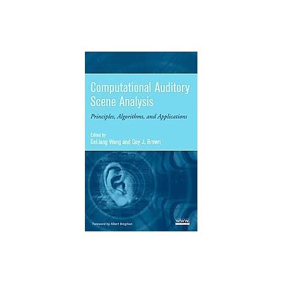 Computational Auditory Scene Analysis by Deliang Wang (Hardcover - IEEE)