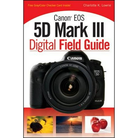 Pre-Owned Canon EOS 5d Mark III Digital Field Guide (Paperback) 1118169115 9781118169117