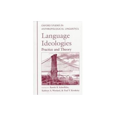 Language Ideologies by Paul V. Kroskrity (Paperback - Oxford Univ Pr)