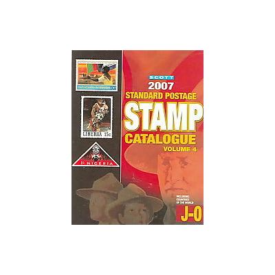 2007 Scott Standard Postage Stamp Catalogue including Countries of the World J-o by James E. Kloetze