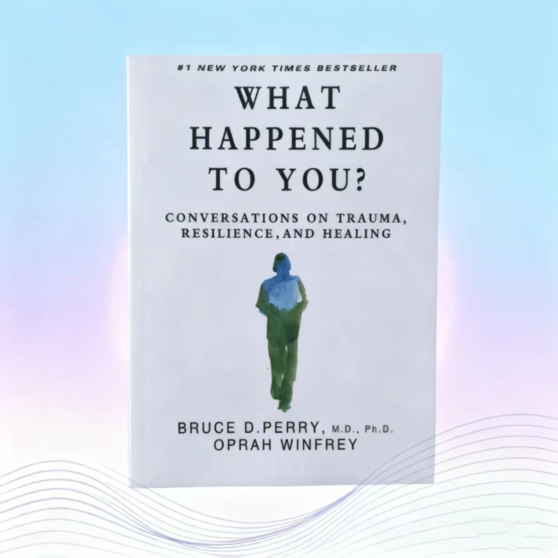 Was für Sie passiert? von Bruce D. Perry: Der Groundbreaking Shift von „What's Wrong“ zu „What Happened“ Image