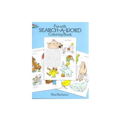 Fun With Search-A-Word Coloring Book by Nina Barbaresi (Paperback - Dover Pubns)