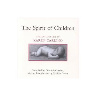 The Spirit of Children by Karen Carrino (Hardcover - Prometheus Books)
