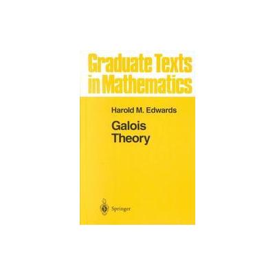Galois Theory by Harold M. Edwards (Hardcover - Springer-Verlag)