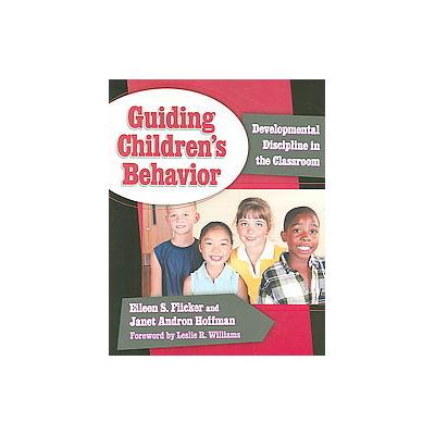 Guiding Children's Behavior by Eileen S. Flicker (Paperback - Teachers College Pr)