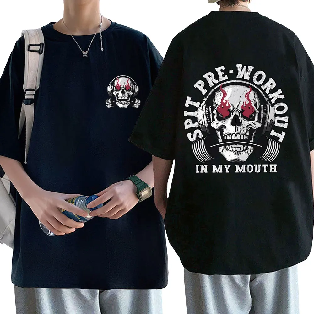 Spit Pre-workout in My Mouth Print T Shirts Male Casual Oversized Pure Cotton Short Sleeve T-shirt Men Women Gym Fitness Tshirt