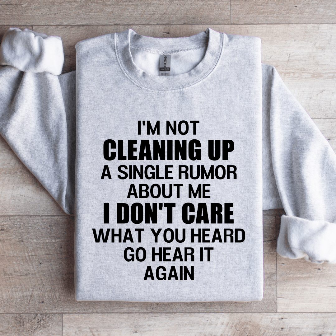 I'm Not Cleaning Up Sweatshirt 3XL Sport Grey