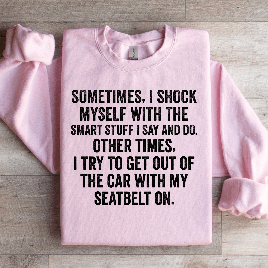 Sometime I Shock Myself With The Smart Stuff Sweatshirt L Sport Grey