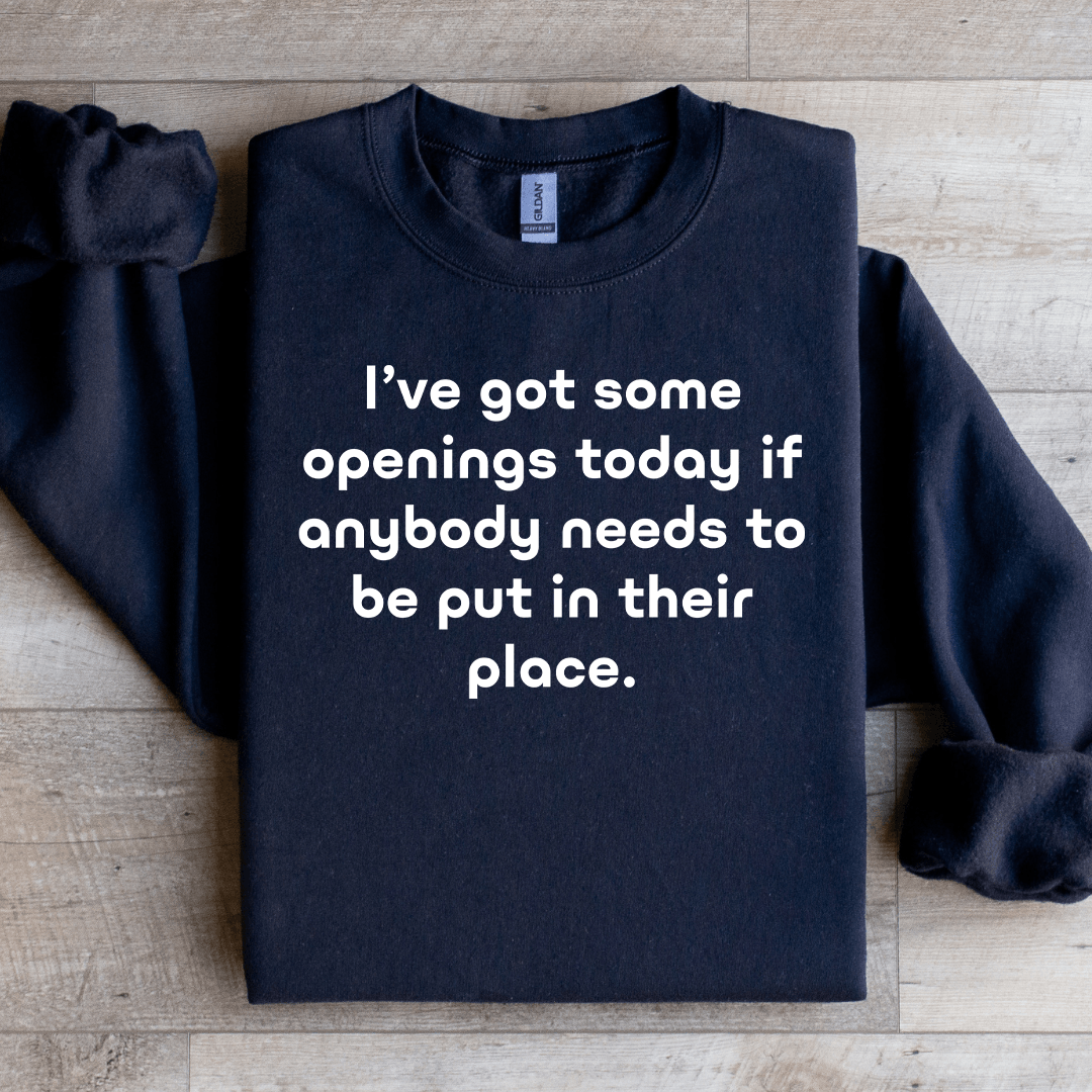 I've Got Some Openings Today Sweatshirt XL Black