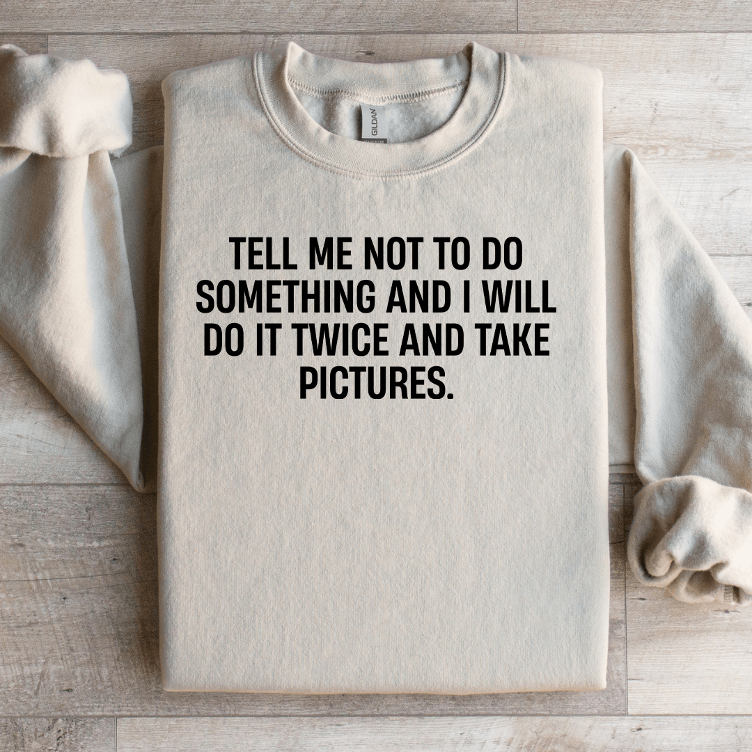 Tell Me Not To Do Something Sweatshirt M Black