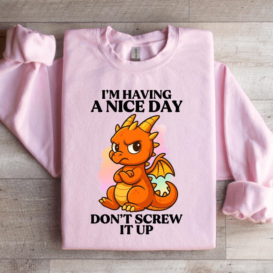 I'm Having A Nice Day Sweatshirt L White