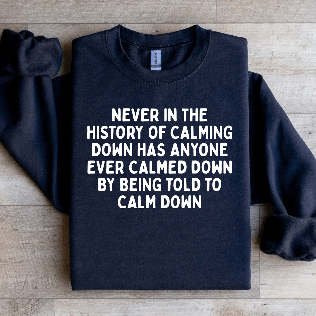 Never In The History Of Calming Down Sweatshirt L Sport Grey