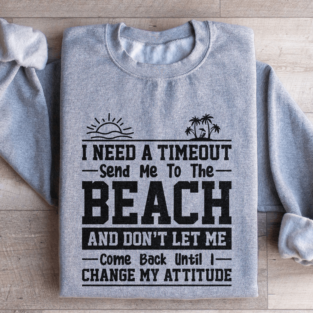 I Need A Timeout Send Me To The Beach Sweatshirt XL Light Pink