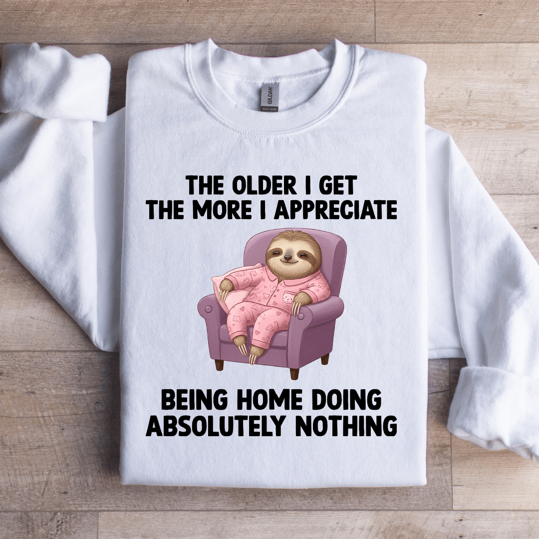 The Older I Get The More Sweatshirt 3XL White