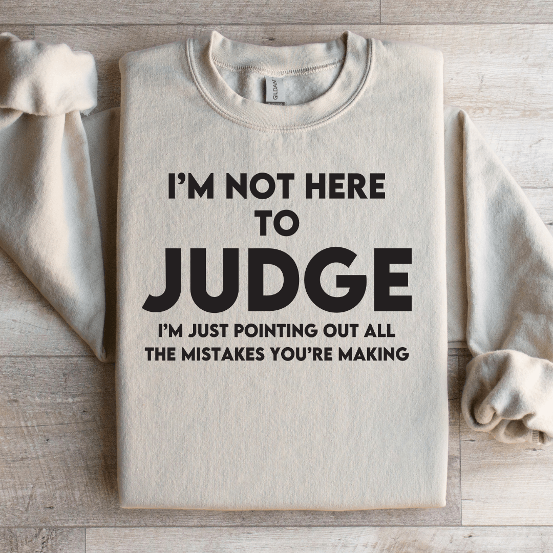 I'm Not Here To Judge Sweatshirt 3XL Light Pink